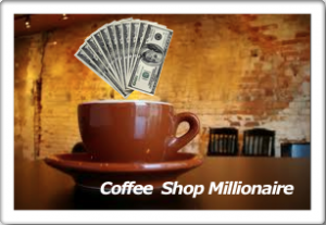 Coffee Shop Millionaire Review