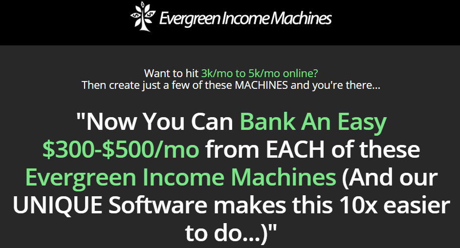 Evergreen Income Machines Slogan